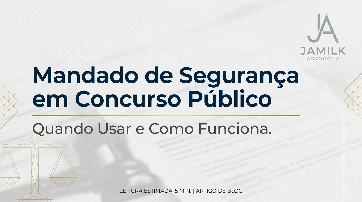 Mandado de Segurança em Concurso Público: Quando Usar e Como Funciona