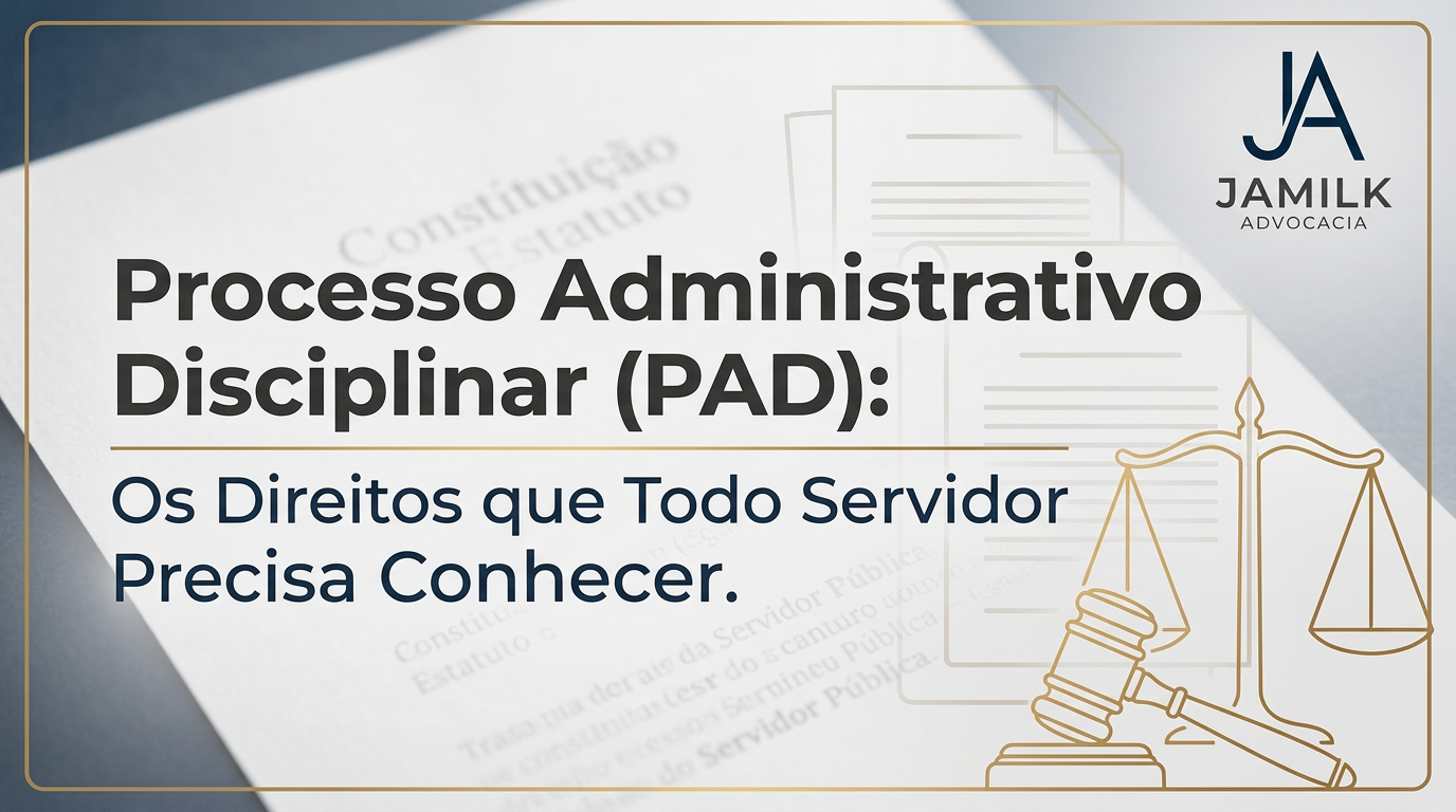Processo Administrativo Disciplinar (PAD): Os Direitos que Todo Servidor Precisa Conhecer