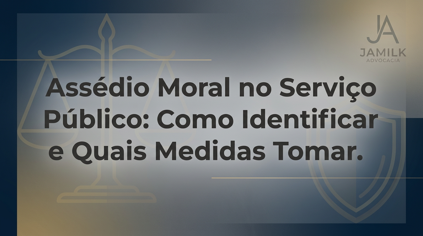 Assédio Moral no Serviço Público: Como Identificar e Quais Medidas Tomar